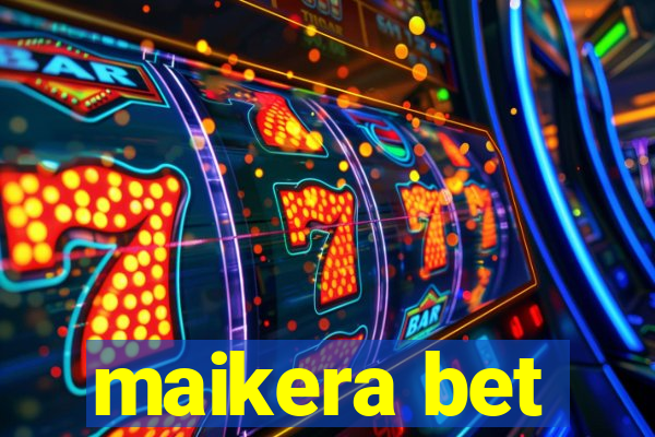 maikera bet